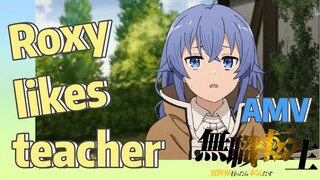 [Mushoku Tensei]  AMV | Roxy likes teacher