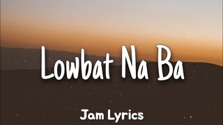 Lowbat Na Ba - Ganny Brown ✓Lyrics✓