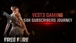 My 50K SUBSCRIBERS JOURNEY Start here! VEST3 GAMING