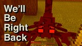 We'll Be Right Back in Minecraft Compilation 6