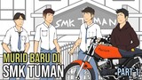 KISAH MURID BARU DI SMK TUMAN PART 1 - Animasi Sekolah