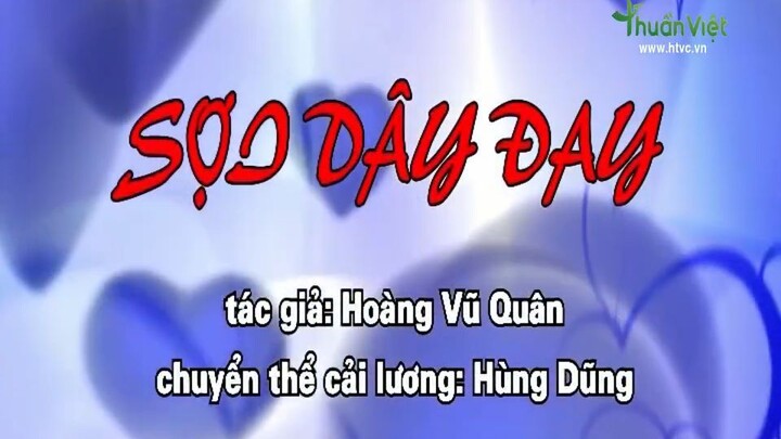 SỢI DÂY ĐAY (Trọng Phúc, Thoại Mỹ, Kim Tử Long, Chí Linh, Mỹ Hằng, Lê Hồng Thắm)