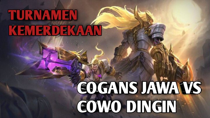 TURNAMEN KEMERDEKAAN BSTATION ! | COGANS JAWA VS COWO DINGIN