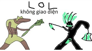 Liên Minh nhưng không có giao diện....