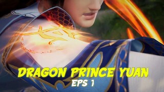 PANGERAN NAGA YANG KEHILANGAN KEKUATANNYA‼️ YUAN ZUN EPS 1