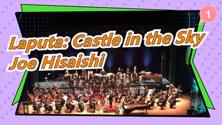 [Laputa: Castle in the Sky] Joe Hisaishi|2017 Miyazaki Hayao Film Laputa: Castle in the Sky(Paris)_1