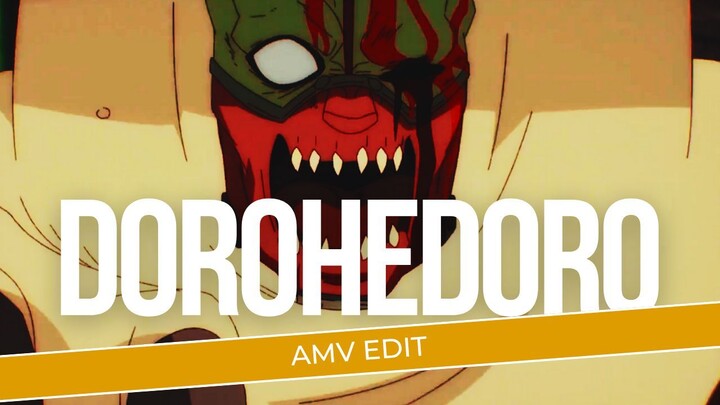 [AMV EDIT] | DOROHEDORO