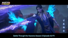 Battle Through the Heavens Season 5 Episode 43 - 44 PV