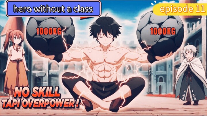 alur cerita hero without a class episode 11