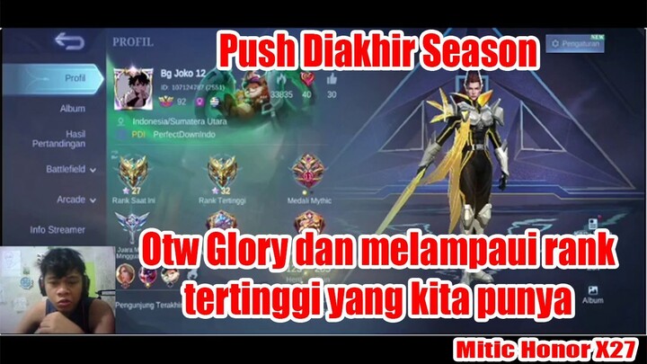 Push Di Akhir Season...Otw Glory dan Melampaui rank tertinggi yang kita punya - Mitic Honor X27