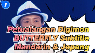 [Petualangan Digimon] OP BUTTERFLY(Wada Kouji) Subtitle Mandarin & Jepang, 1080p_1