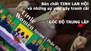 Little Women Review: Bản Chất TINH LAN HỘI và Phân Tích Dưới Góc Độ TRUNG LẬP