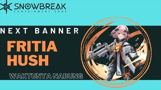 Next Banner Fritia Hush Asik - Snowbreak Containment Zone