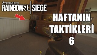 HAFTANIN TAKTİKLERİ #6 - Rainbow Six Siege Türkçe Rehber