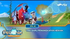 Petronix Defenders RTV _ Trik Baru Penangkapan Hewan (Episode 40)