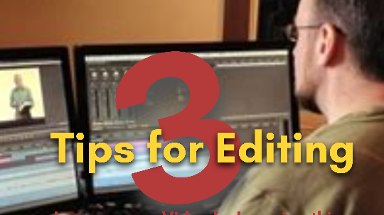 Quick tips for Editing