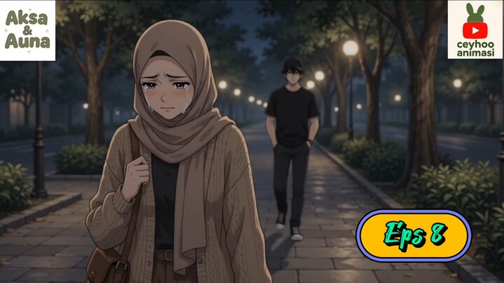Kisah Aksa & Auna eps 8