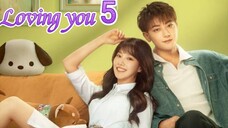 EP.5 LOVING YOU ENG-SUB