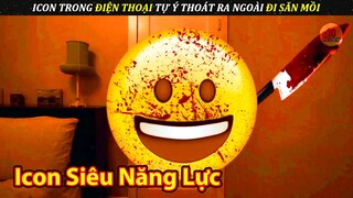 Icon Điện Thoại Có Siêu Năng Lực Tự Thoát Ra Ngoài Để Săn Mồi