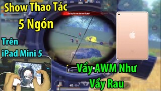 Đỉnh Cao Show Thao Tác Tay 5 Ngón Năm 2022 Trên iPad Mini 5. Vẩy AWM Như "Vẩy Rau" | PUBG Mobile