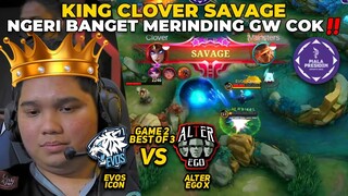 AMPE TRIAK2 GW KING CLOVER SAVAGE ‼️ NI ORG MENTALNYA GILA CO BRANZ LEWAT - EVOS VS ALTER EGO GAME 2