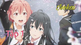 Tập 1- Yahari Ore no Seishun Love SNAFU