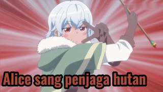 Alice sang penjaga hutan