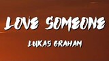 Lukas Graham Love Someone Lyrics