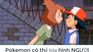 SATOSHI và pokemon có thể hóa hình NGƯỜI