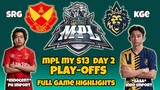 SRG VS. KGE FULLGAME HIGHLIGHTS | MPL MY S13 DAY 2 PLAY-OFFS
