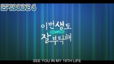 See You In My 19th Life Episode 6 English Sub