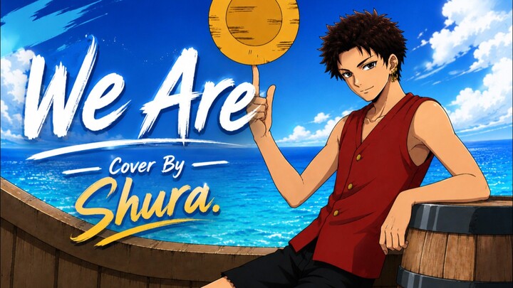 [ Opening One Piece ] We Are! || Cover By || Shura.