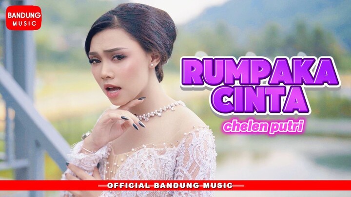 RUMPAKA CINTA - CHELEN PUTRI [Official BM]