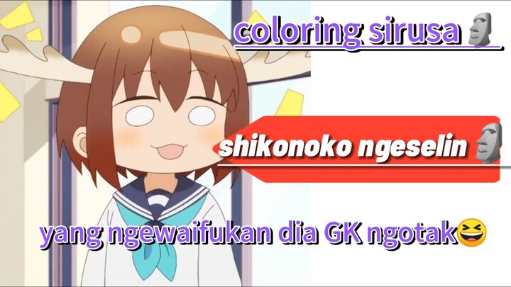 sikabusekte yattaaaa....coloring rusa shikonoko konokonstanta🗿