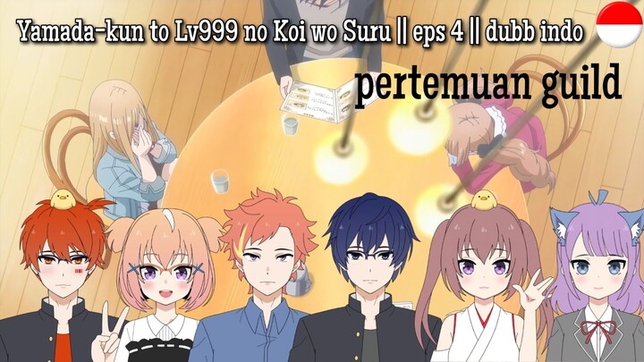 Yamada-kun to Lv999 no Koi wo Suru || eps 4 || dubb indo