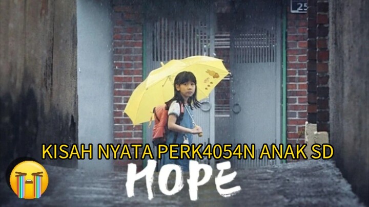 Hope (2013) Perkaosan anak SD 🥀🥀🔥