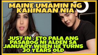 MAINE may inamin tungkol sa sarili nia. ALDEN inilatag ang plan na pinaghandaan nila for the future