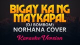 Bigay Ka Ng Maykapal - Norhana Cover (Karaoke Version)