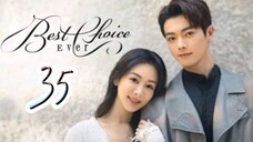 Best Choice Ever - Episode 35 [Tagalog Dubbed]