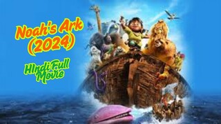 Noah's Ark (2024) Animation | Hindi Dubbed