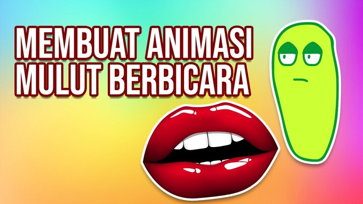 Tutorial Membuat animasi Berbicara (vernalta/tekotok)