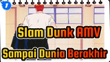 Sampai Dunia Berakhir | Slam Dunk AMV_1