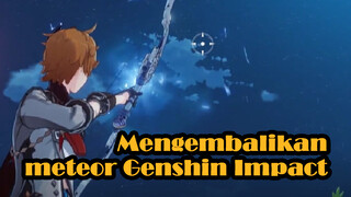 Mengembalikan meteor Genshin Impact