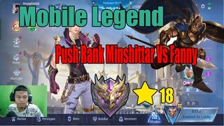 Mobile Legend Push Rank minshittar vs fanny Mythic ⭐18