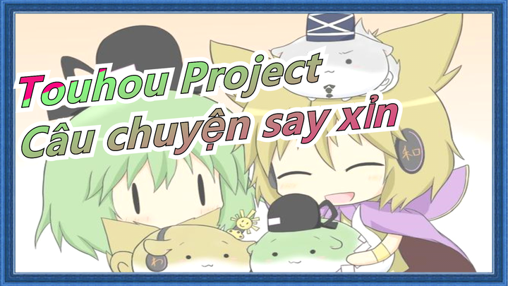 [Touhou Project/Vẽ tay/MAD] Câu chuyện say xỉn