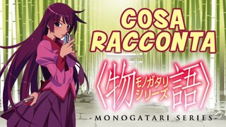 Cosa racconta la Monogatari Series?