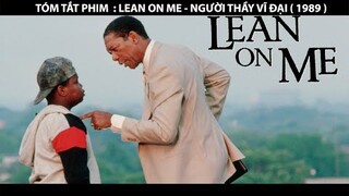 Tóm Tắt Phim Review Phim LEAN ON ME 1989   NGƯỜI THẦY VĨ ĐẠI   REVIEW PHIM 77