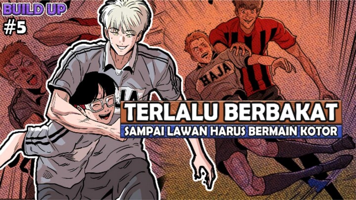 5️⃣ TERLALU BERBAKAT SAMPAI LAWAN HARUS BERMAIN KOTOR ❗❗ BUILD UP