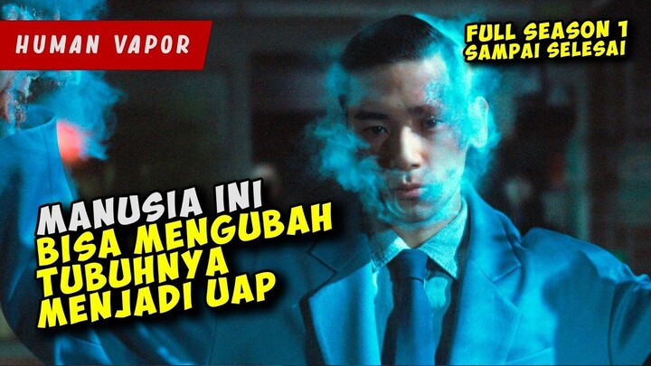Teror Sosok Misterius Yang Mampu mengubah Tubuhnya Menjadi UAP  HUMAN VAPOR SEAS