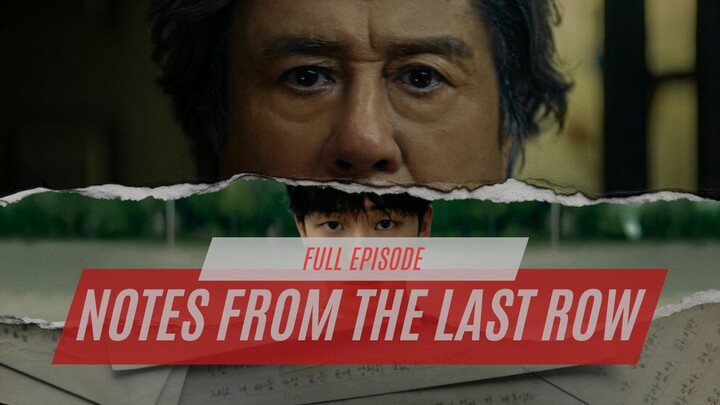 NOTES FROM THE LAST ROW FULL EPISODE | DRAKOR DUB INDO
